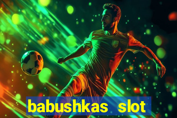 babushkas slot soldi veri