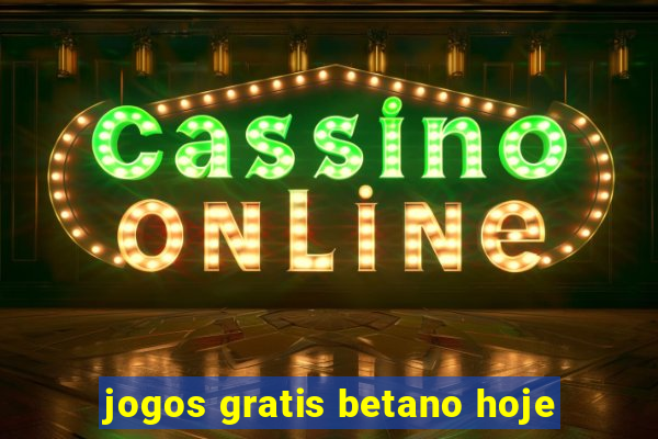 jogos gratis betano hoje