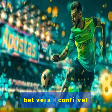 bet vera 茅 confi谩vel