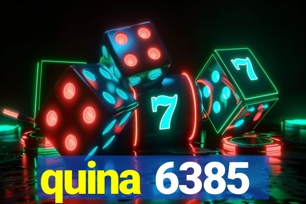 quina 6385