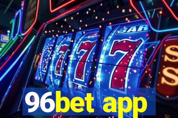 96bet app