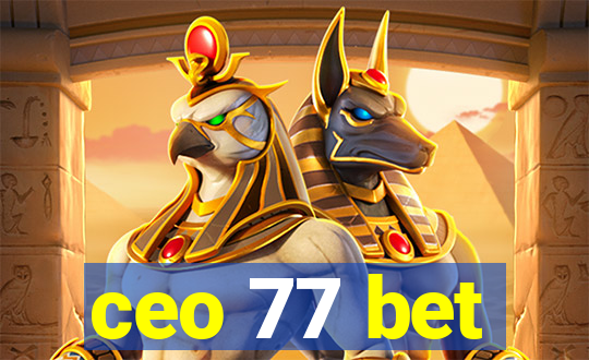 ceo 77 bet