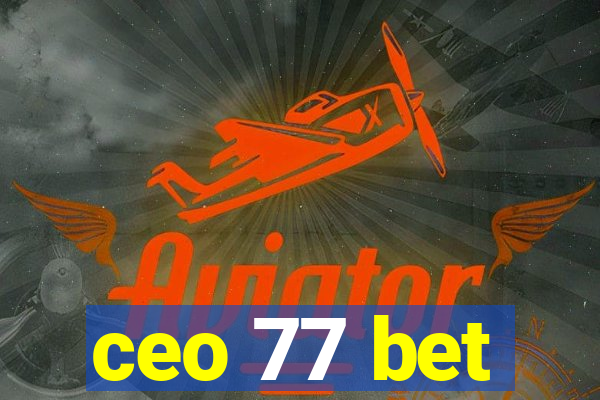 ceo 77 bet