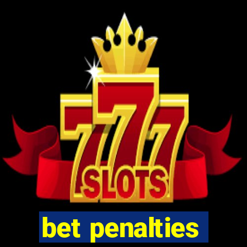 bet penalties