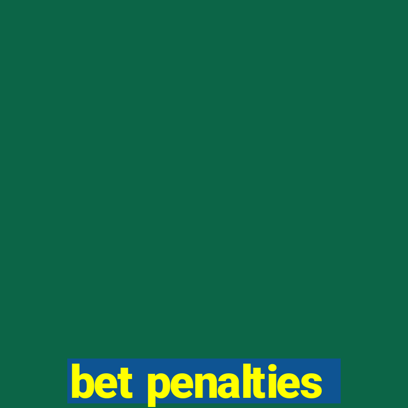 bet penalties