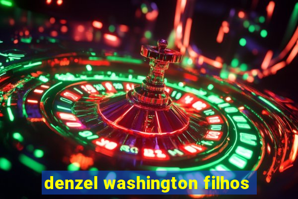 denzel washington filhos