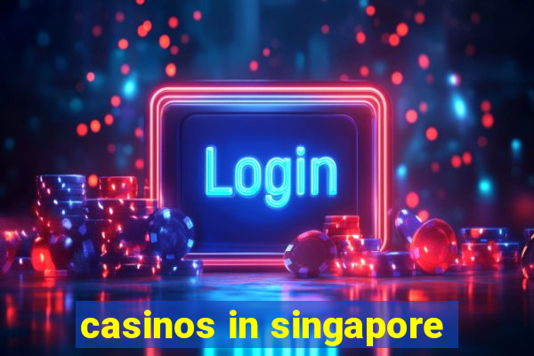 casinos in singapore