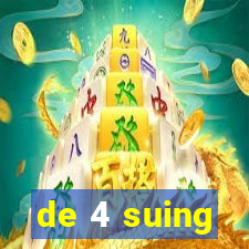 de 4 suing