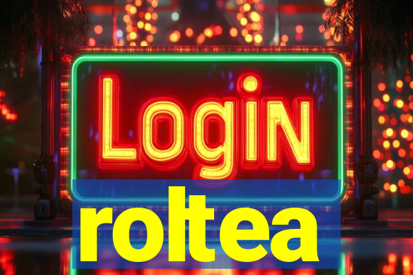 roltea