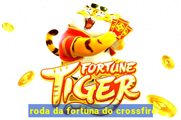 roda da fortuna do crossfire