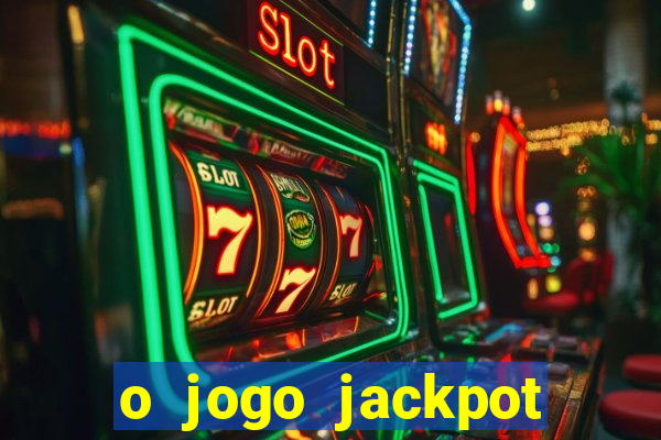 o jogo jackpot paga mesmo