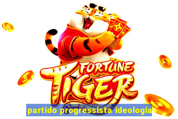 partido progressista ideologia