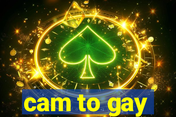 cam to gay