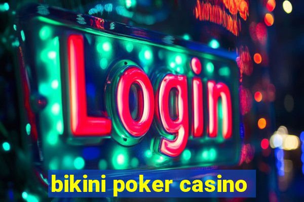 bikini poker casino