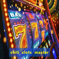 chili slots master paga mesmo