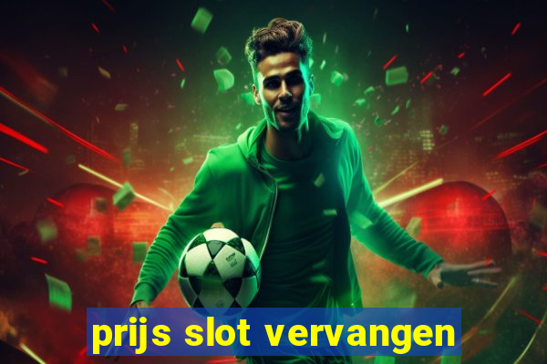 prijs slot vervangen