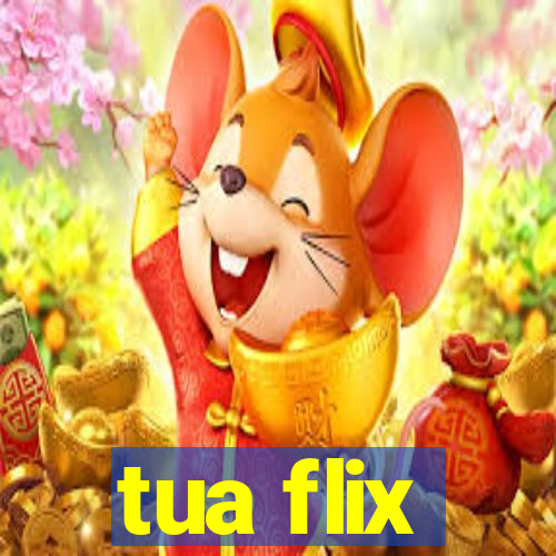 tua flix