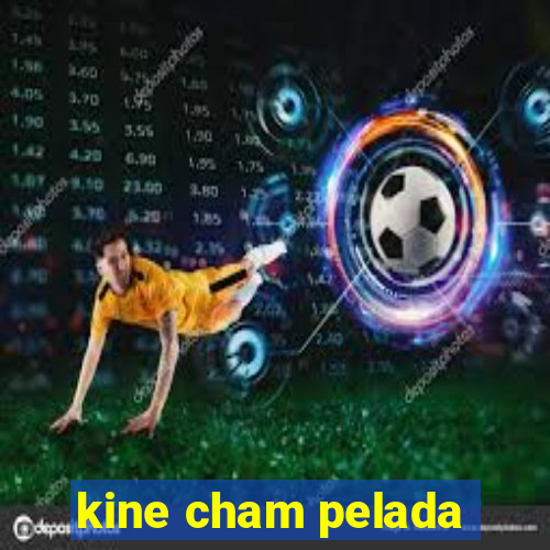 kine cham pelada