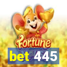 bet 445