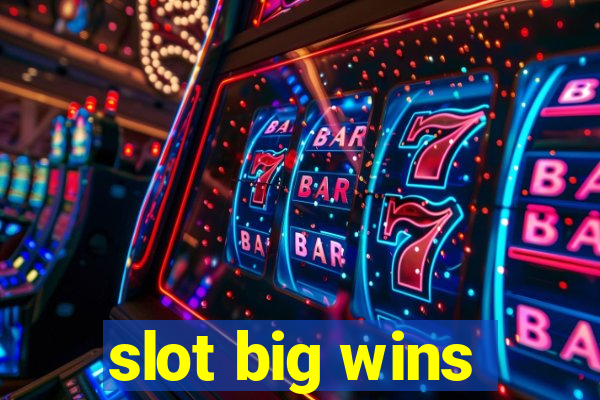 slot big wins