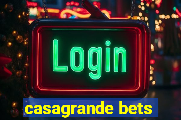 casagrande bets