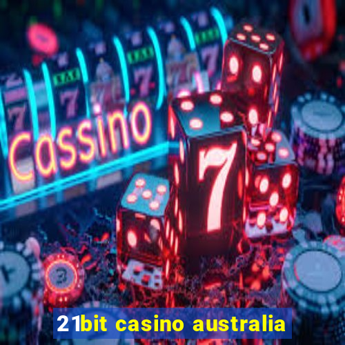 21bit casino australia