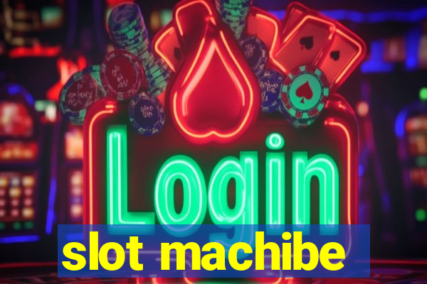 slot machibe