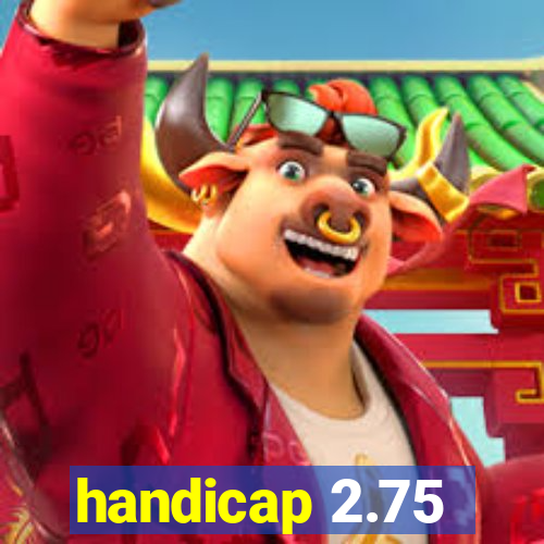 handicap 2.75