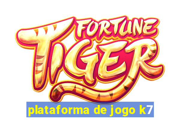 plataforma de jogo k7