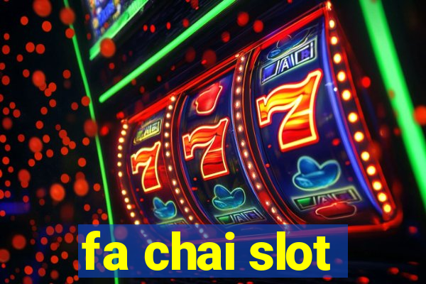 fa chai slot