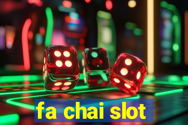 fa chai slot