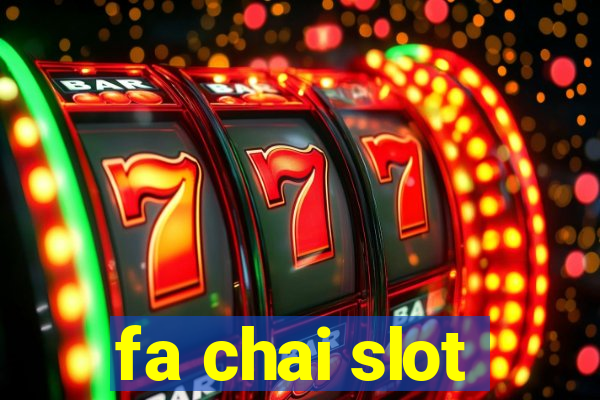 fa chai slot