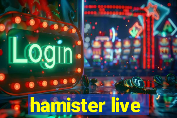 hamister live