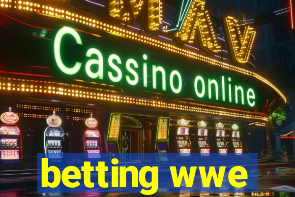 betting wwe