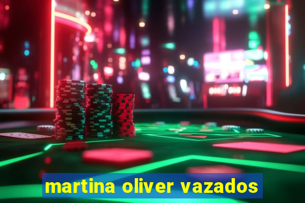 martina oliver vazados