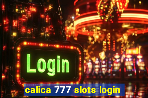 calica 777 slots login