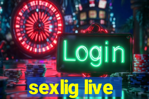 sexlig live