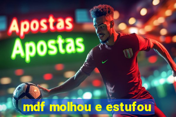 mdf molhou e estufou