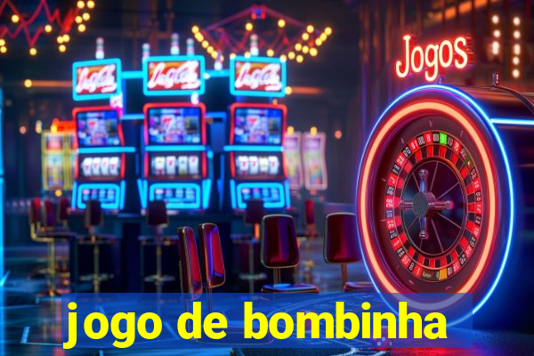 jogo de bombinha