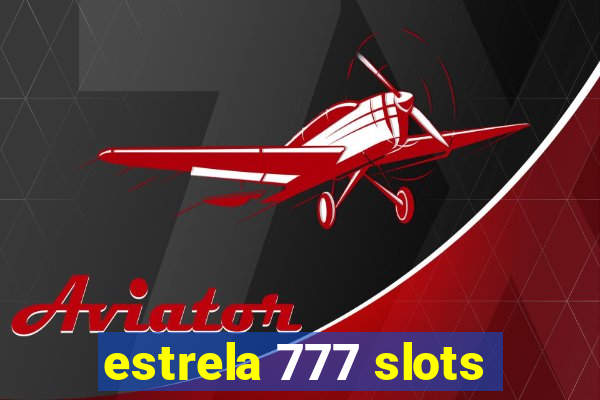 estrela 777 slots