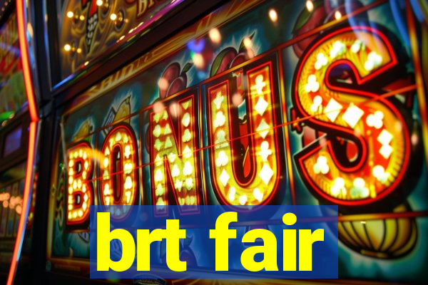 brt fair