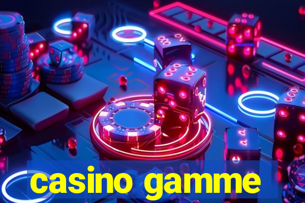 casino gamme