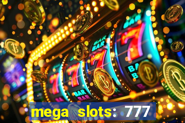 mega slots: 777 casino apk