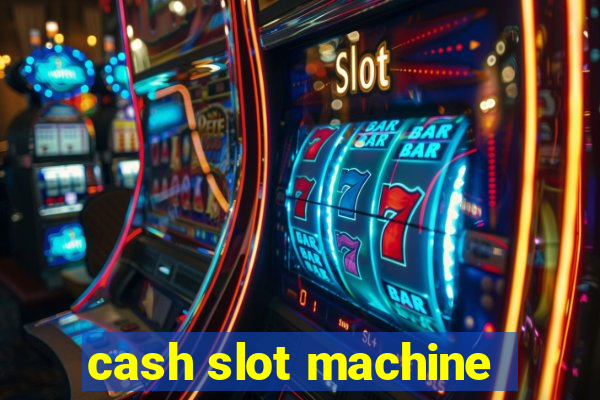 cash slot machine