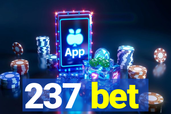 237 bet