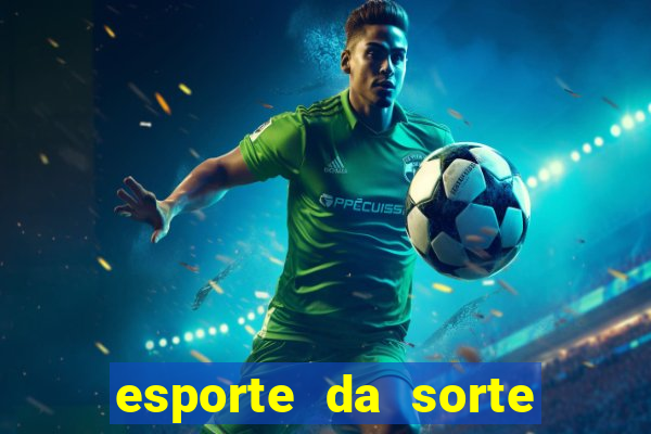 esporte da sorte jogos online