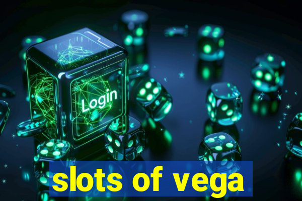 slots of vega