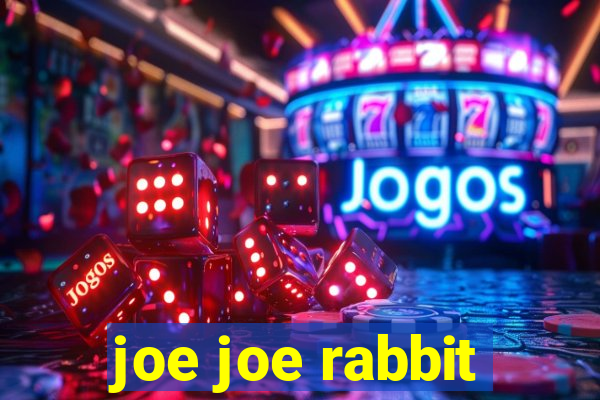 joe joe rabbit