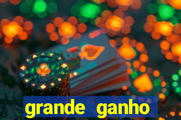 grande ganho fortune tiger