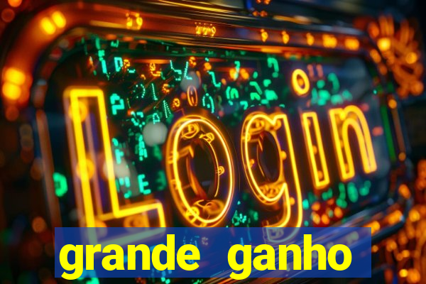 grande ganho fortune tiger